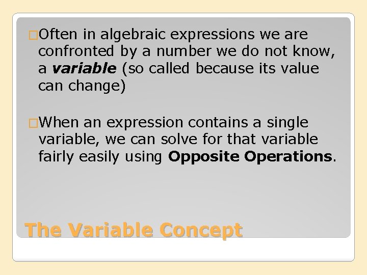 �Often in algebraic expressions we are confronted by a number we do not know,