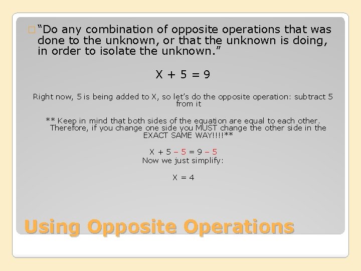 � “Do any combination of opposite operations that was done to the unknown, or