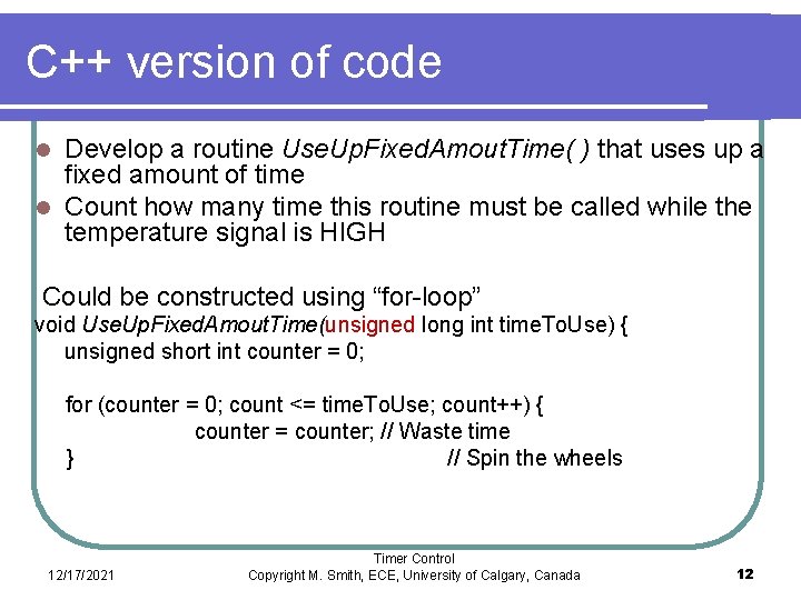 C++ version of code Develop a routine Use. Up. Fixed. Amout. Time( ) that