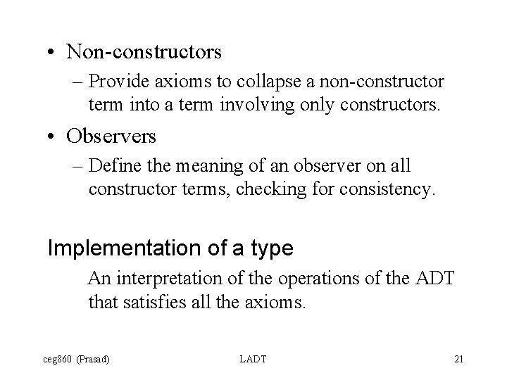  • Non-constructors – Provide axioms to collapse a non-constructor term into a term