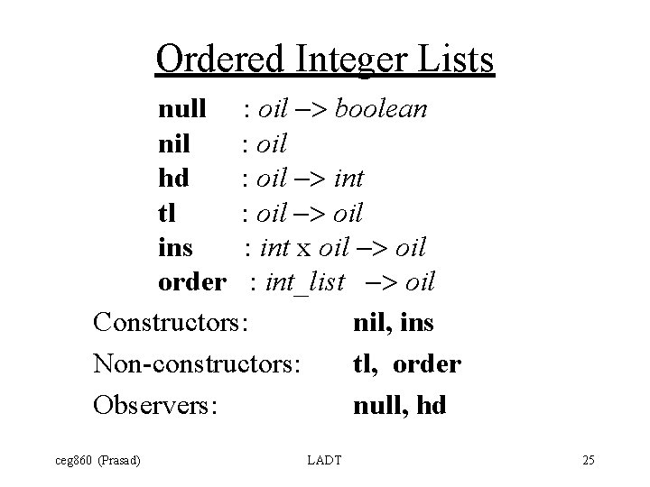 Ordered Integer Lists null : oil -> boolean nil : oil hd : oil