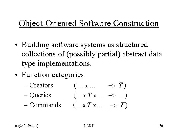 Object-Oriented Software Construction • Building software systems as structured collections of (possibly partial) abstract
