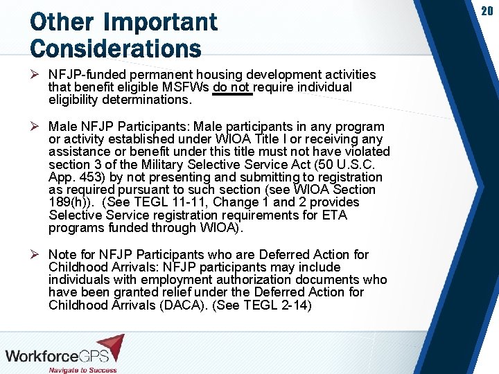 20 Ø NFJP-funded permanent housing development activities that benefit eligible MSFWs do not require
