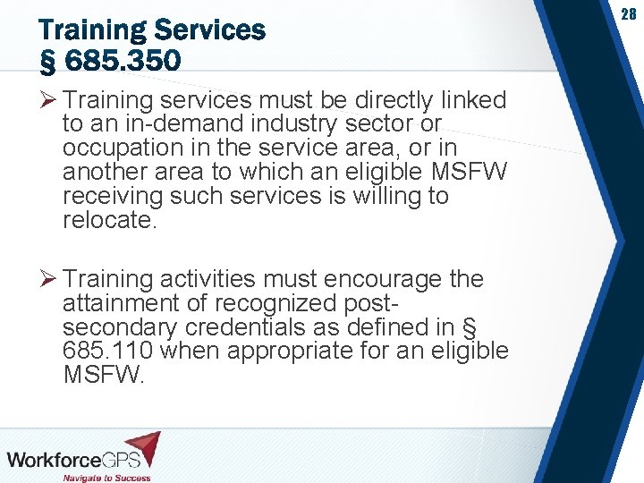 28 Ø Training services must be directly linked to an in-demand industry sector or