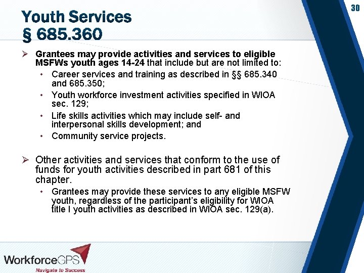 30 Ø Grantees may provide activities and services to eligible MSFWs youth ages 14