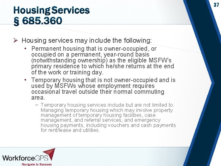 37 Ø Housing services may include the following: • Permanent housing that is owner-occupied,