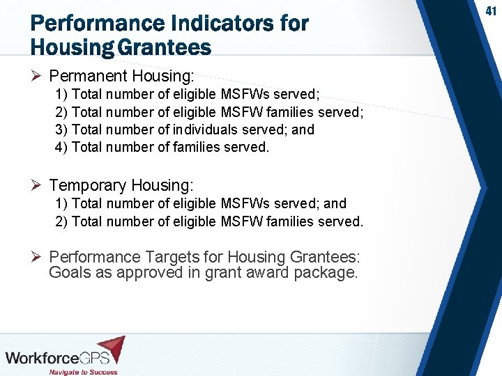 41 Ø Permanent Housing: 1) Total number of eligible MSFWs served; 2) Total number