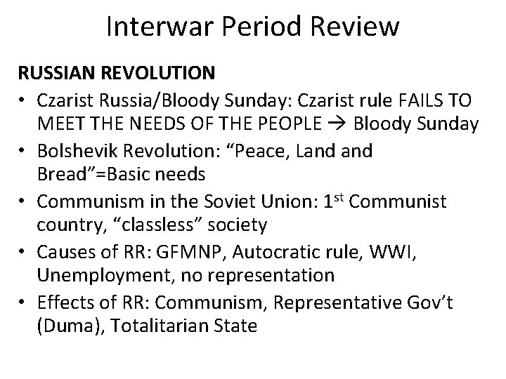 Interwar Period Review RUSSIAN REVOLUTION • Czarist Russia/Bloody Sunday: Czarist rule FAILS TO MEET