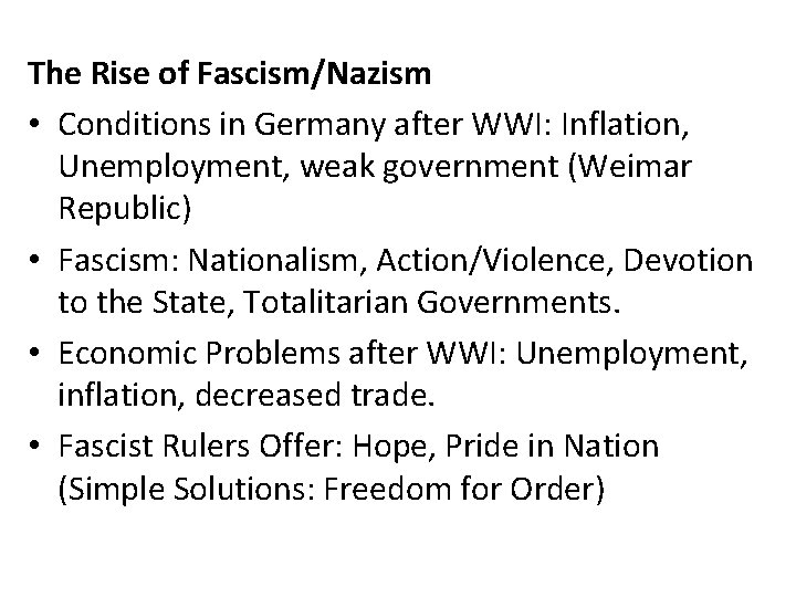 The Rise of Fascism/Nazism • Conditions in Germany after WWI: Inflation, Unemployment, weak government