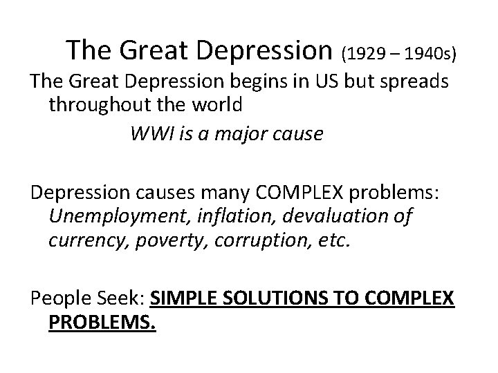 The Great Depression (1929 – 1940 s) The Great Depression begins in US but