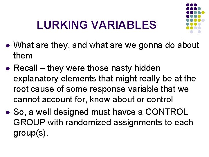 LURKING VARIABLES l l l What are they, and what are we gonna do