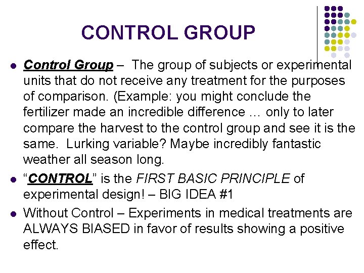 CONTROL GROUP l l l Control Group – The group of subjects or experimental