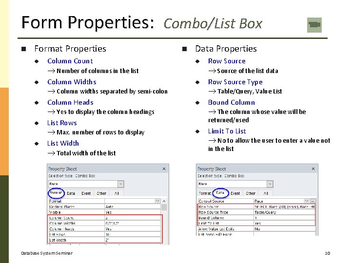 Form Properties: Combo/List Box Format Properties u u u Column Count Number of columns