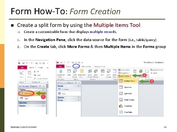 Form How-To: Form Creation Create a split form by using the Multiple Items Tool