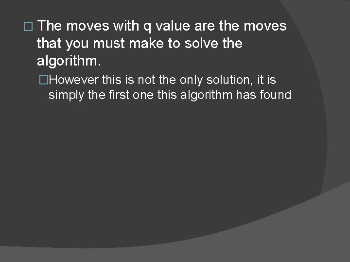 � The moves with q value are the moves that you must make to