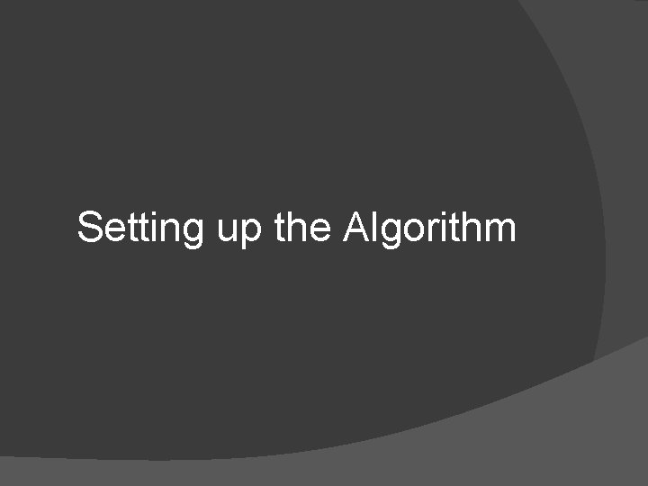 Setting up the Algorithm 