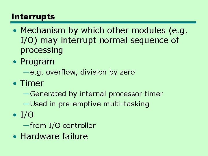 Interrupts • Mechanism by which other modules (e. g. I/O) may interrupt normal sequence Interrupts • Mechanism by which other modules (e. g. I/O) may interrupt normal sequence
