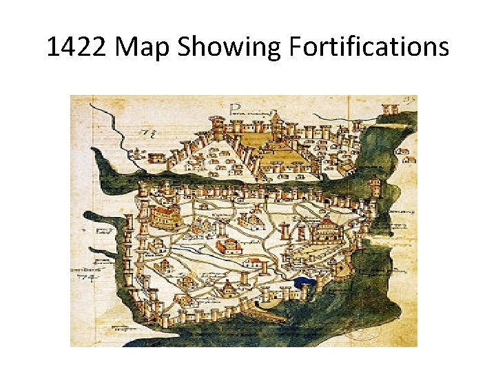 1422 Map Showing Fortifications 