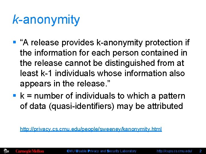 k-anonymity § “A release provides k-anonymity protection if the information for each person contained