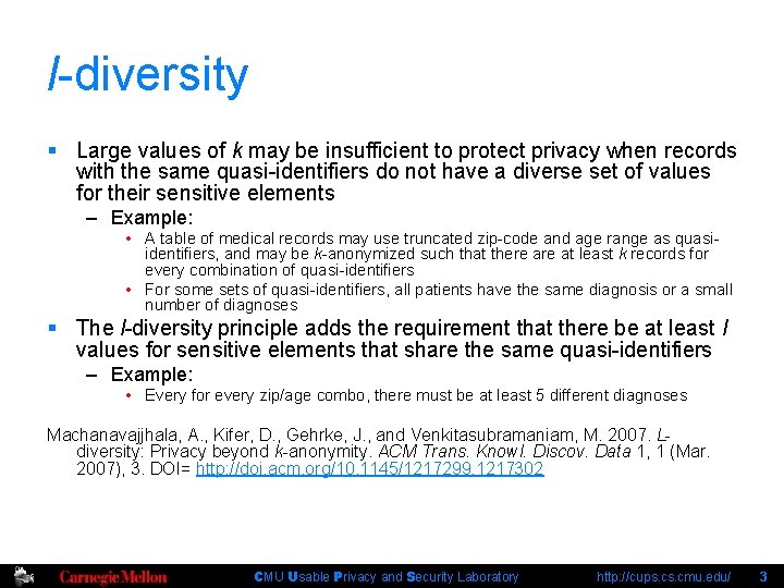 l-diversity § Large values of k may be insufficient to protect privacy when records