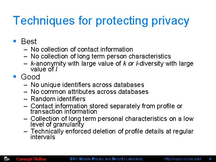 Techniques for protecting privacy § Best – No collection of contact information – No