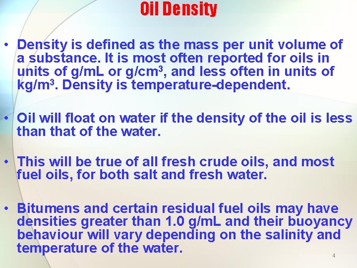 Oil Density • Density is defined as the mass per unit volume of a