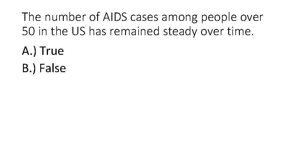 The number of AIDS cases among people over 50 in the US has remained