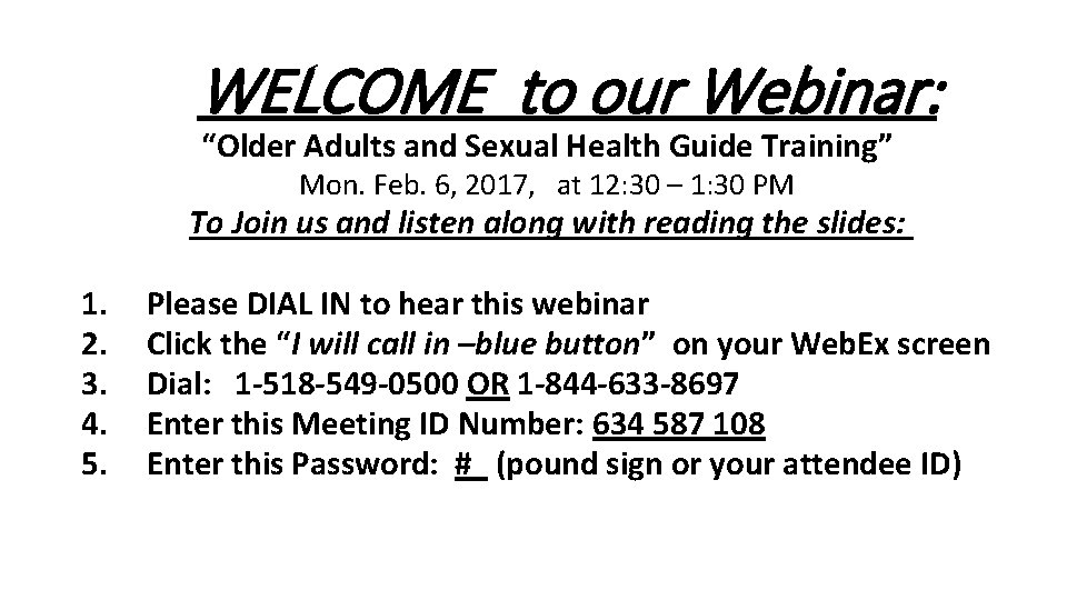 WELCOME to our Webinar: “Older Adults and Sexual Health Guide Training” Mon. Feb. 6,