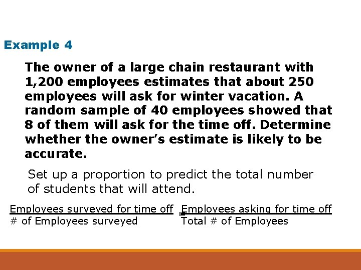 Example 4 The owner of a large chain restaurant with 1, 200 employees estimates