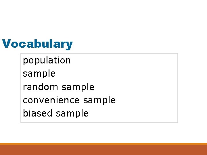 Vocabulary population sample random sample convenience sample biased sample 