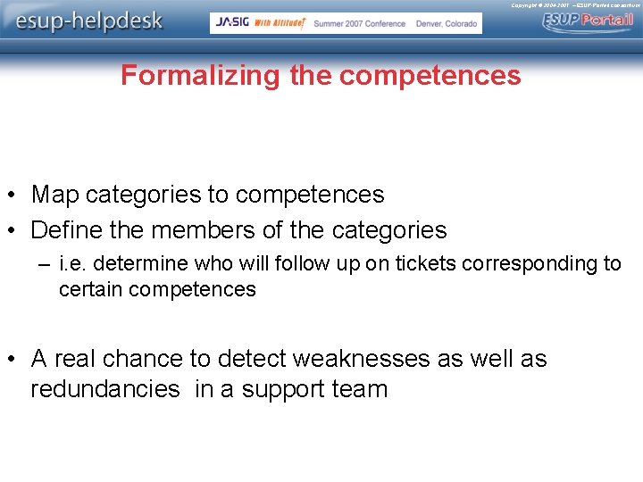 Copyright © 2004 -2007 – ESUP-Portail consortium Formalizing the competences • Map categories to