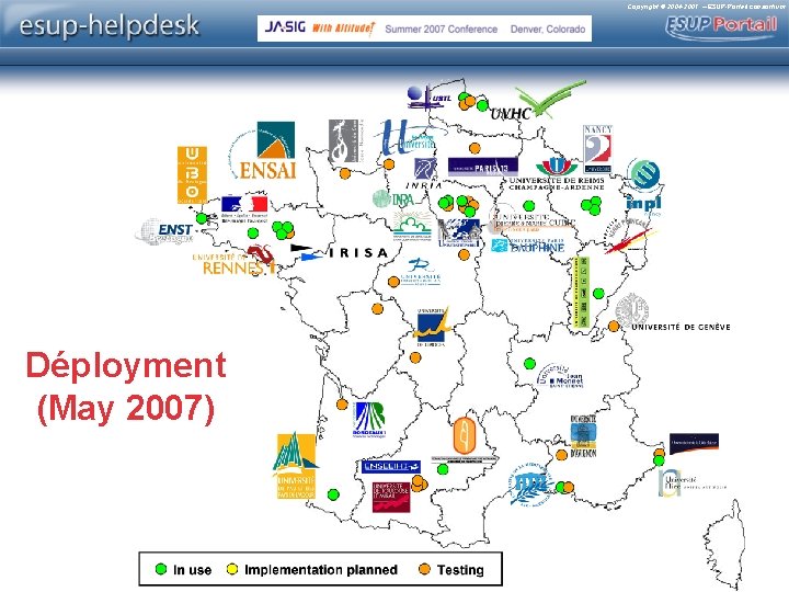 Copyright © 2004 -2007 – ESUP-Portail consortium Déployment (May 2007) 