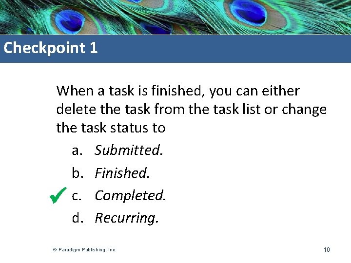 Checkpoint 1 When a task is finished, you can either delete the task from