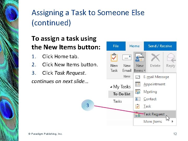 Assigning a Task to Someone Else (continued) To assign a task using the New