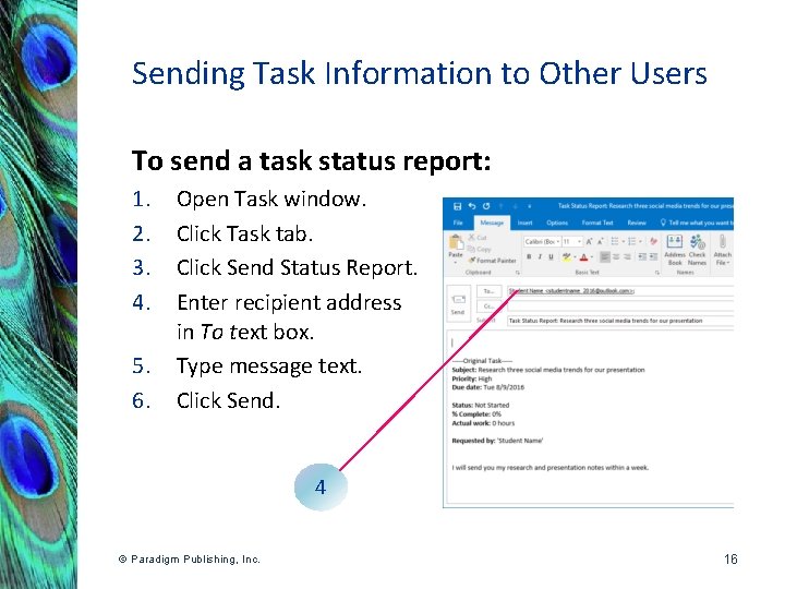 Sending Task Information to Other Users To send a task status report: 1. 2.