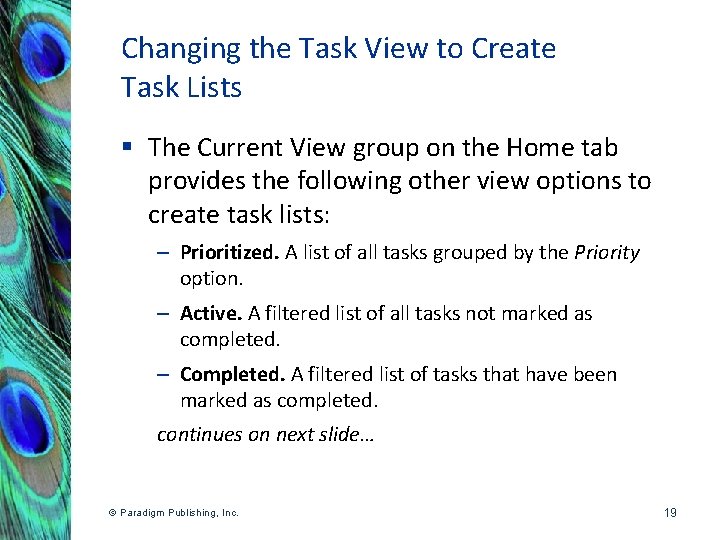 Changing the Task View to Create Task Lists § The Current View group on
