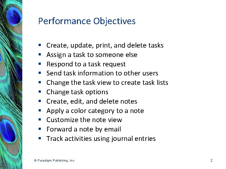 Performance Objectives § § § Create, update, print, and delete tasks Assign a task