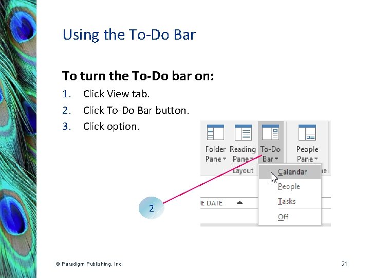 Using the To-Do Bar To turn the To-Do bar on: 1. 2. 3. Click