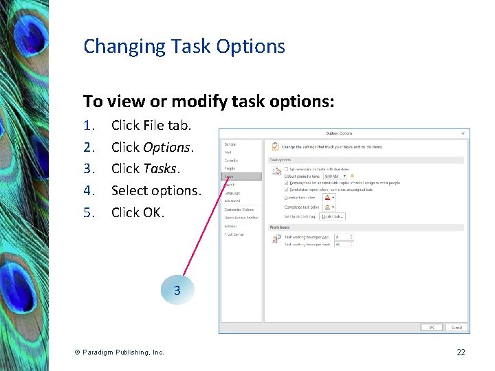 Changing Task Options To view or modify task options: 1. 2. 3. 4. 5.