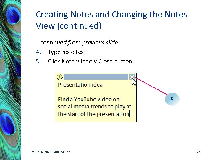 Creating Notes and Changing the Notes View (continued) …continued from previous slide 4. Type