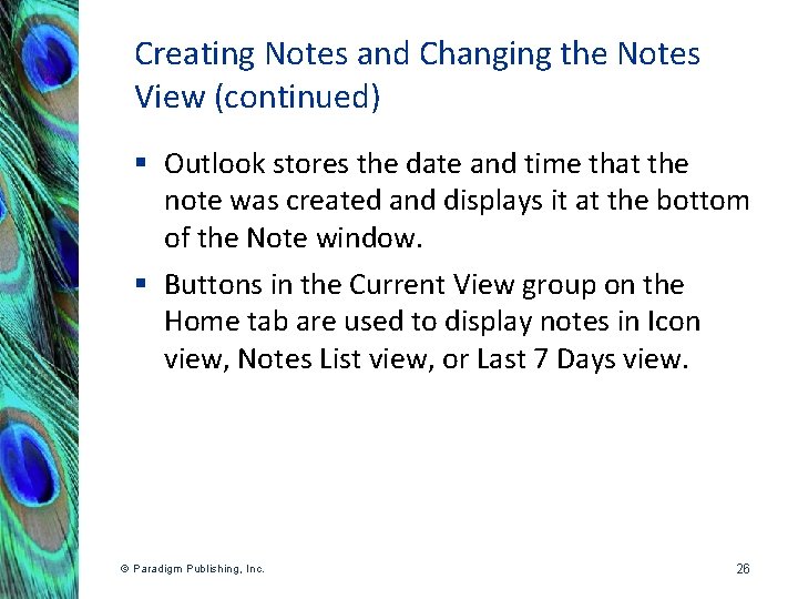 Creating Notes and Changing the Notes View (continued) § Outlook stores the date and