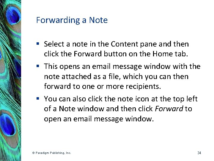 Forwarding a Note § Select a note in the Content pane and then click