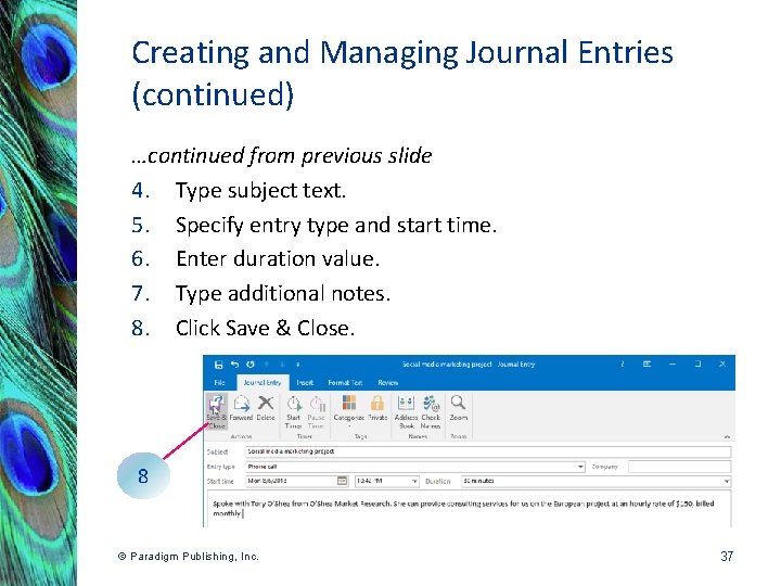 Creating and Managing Journal Entries (continued) …continued from previous slide 4. Type subject text.