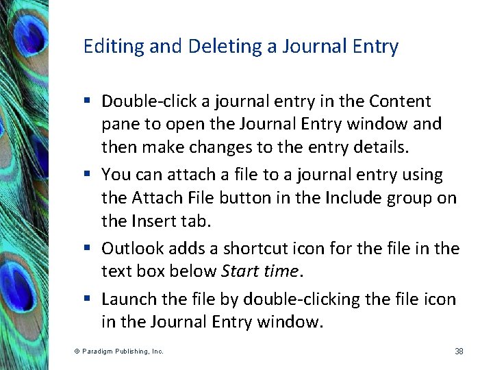 Editing and Deleting a Journal Entry § Double-click a journal entry in the Content