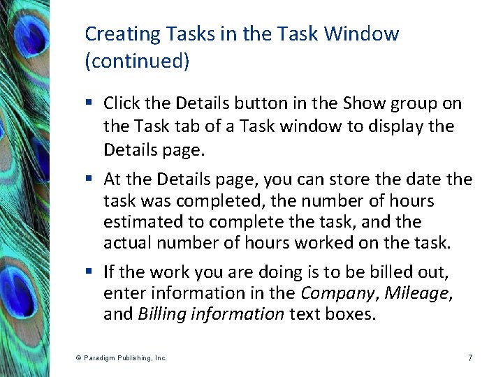 Creating Tasks in the Task Window (continued) § Click the Details button in the