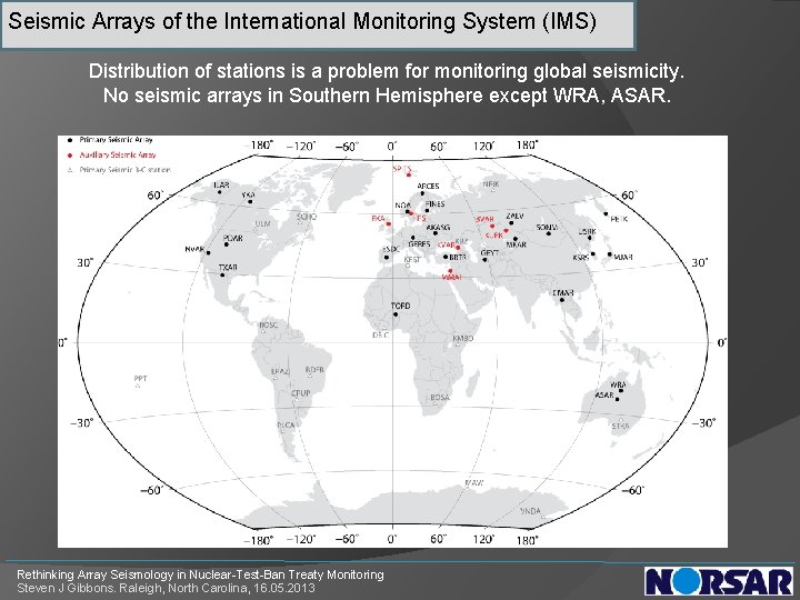 Seismic Arrays of the International Monitoring System (IMS) Distribution of stations is a problem