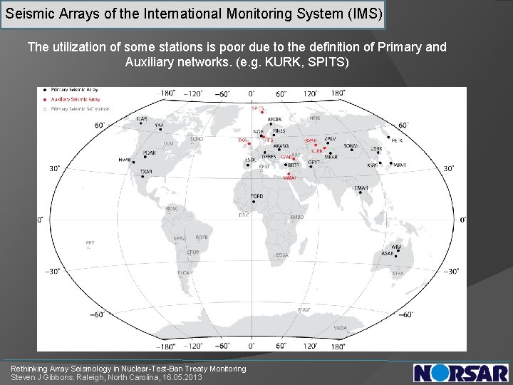 Seismic Arrays of the International Monitoring System (IMS) The utilization of some stations is