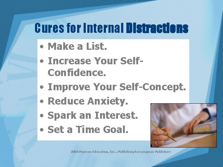 Cures for Internal Distractions • Make a List. • Increase Your Self. Confidence. •