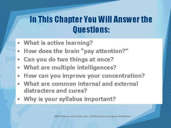 In This Chapter You Will Answer the Questions: • • • What is active