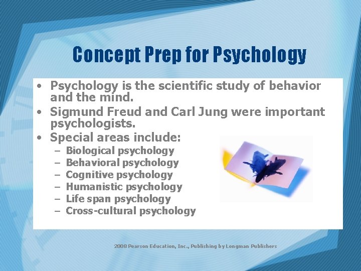 Concept Prep for Psychology • Psychology is the scientific study of behavior and the